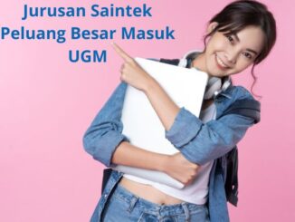 Jurusan Saintek Peluang masuk UGM