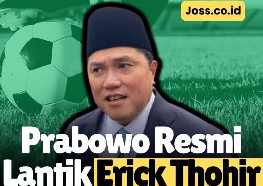 Prabowo Lantik Erick Thohir Jadi Menpora, Gantikan Dito Ariotedjo
