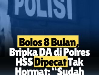 Bolos 8 Bulan Bripka Didi Ariadi di Polres HSS Dipecat Tak Hormat