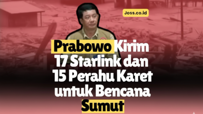 Jaringan Telekomunikasi Putus akibat Banjir dan Longsor di Sumut, Presiden Prabowo Kirim 17 Starlink