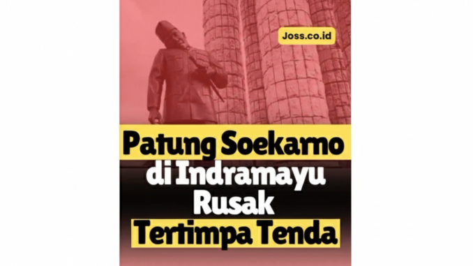 Viral Patung Soekarno di Indramayu Rusak Tertimpa Tenda