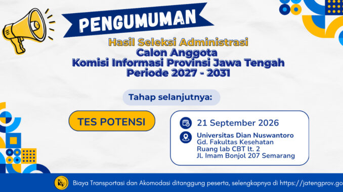 Timsel mengumumkan 56 peserta lolos seleksi administrasi Calon Anggota Komisi Informasi Jateng 2027–2031